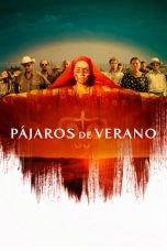 Nonton Pájaros de verano (2018) Sub Indo