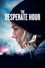 Nonton Film The Desperate Hour (2022) Sub Indo Download The Desperate Hour (2022) Online Free dengan Subtitle Indonesia Sobatkeren21