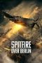 Spitfire Over Berlin (2022) Spitfire Over Berlin (2022)